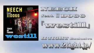 NEECH - 『GOOD BAD DAY』『westill feat.Ⅱ DOGG』