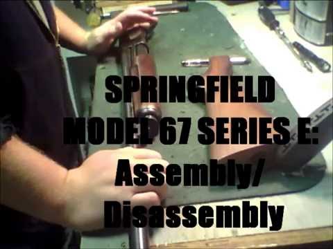 SPRINGFIELD MODEL 67 SERIES E: Assembly/ Disassembly
