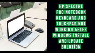 Hp Spectre Pro Notebook Keyboard and touchpad not working After Windows install and Update solution