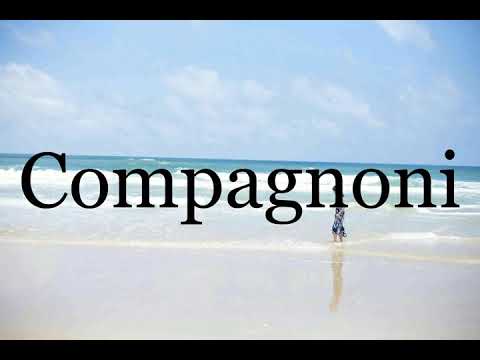 How To Pronounce Compagnoni🌈🌈🌈🌈🌈🌈Pronunciation Of Compagnoni