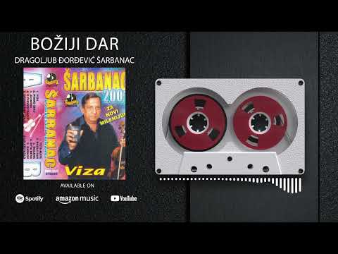 Dragoljub Djordjevic Sarbanac - Boziji dar - (Audio 2001)