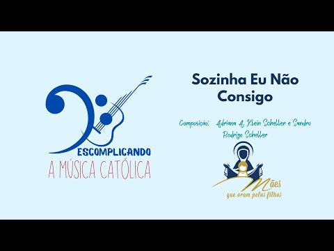 Sozinha Eu Não Consigo - Grupo Mães Que Oram…