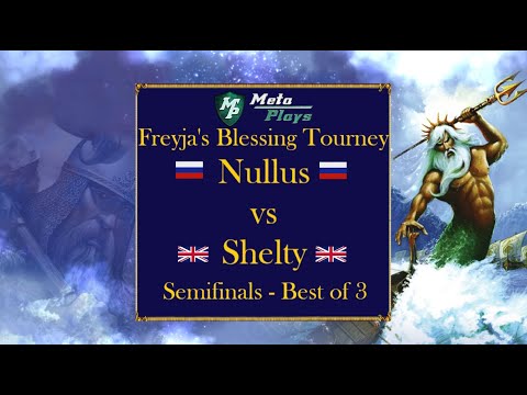 Freyja's Blessing Tournament Semifinals - Nullus vs Shelty
