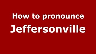 How to pronounce Jeffersonville