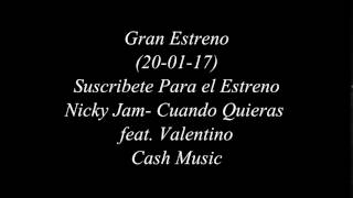 Nicky Jam - Cuando Quieras feat Valentino (Album Fénix)