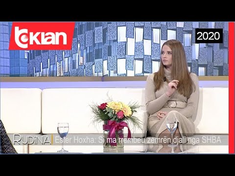 Rudina-“Ne ndjekje te endrres amerikane”- Ester Hoxha rrefen jeten larg Shqiperise (10 Qershor 2020)