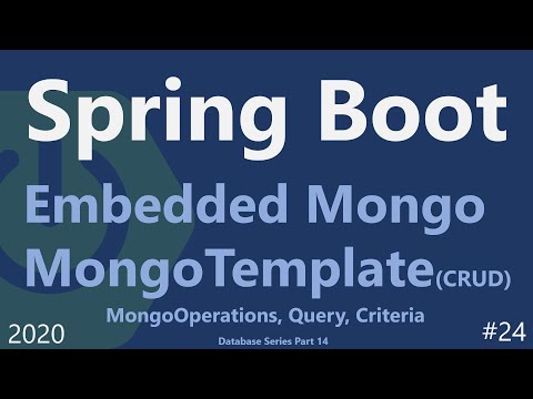 Spring Boot | Tutorial 24 : MongoTemplate (MongoOperations, Query, Criteria) with Embedded Mongo