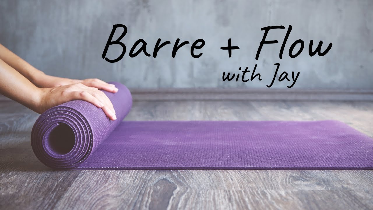 Barre + Flow with Jay