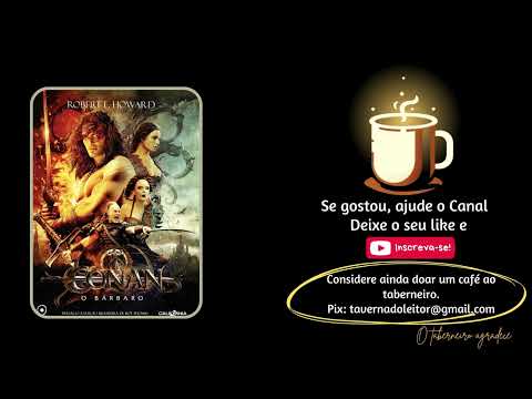 Conan: O bárbaro - Contos inéditos: Além do Rio Negro -  Robert E. Howard |🎧 Audiobook - Completo