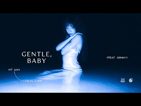 Mỹ Anh - gentle, baby (ft. g0nny) | official visualizer
