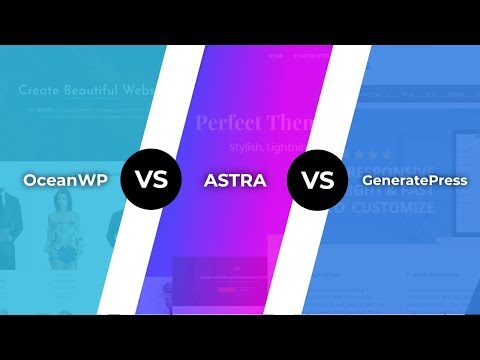 Oceanwp Vs Astra Vs Generatepress: Best Theme For Page Builders