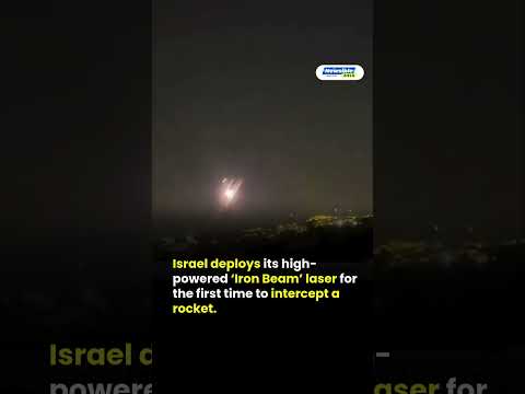 Israel deploys its high powered ‘Iron Beam’ laser for the first time to intercept a rocket