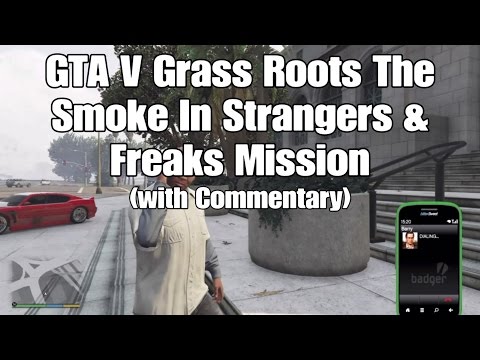53) GTA V Grass Roots The Smoke In Strangers & Freaks Mission (+ Commentary).