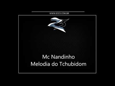 Mc Nandinho - Melodia do Tchubidom [LANÇAMENTO 2014] (DJ ISAAC 22)