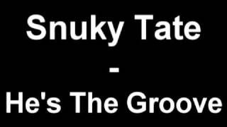 Snuky Tate - He's The Groove