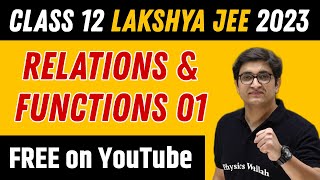 Class 12th | Lakshya JEE 2023 : Relations & Functions 01⚡