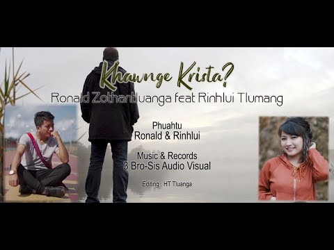 Ronald Zothantluanga feat. Rinhlui Tlumang - Khawnge Krista (Official Lyrics Video)