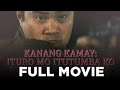 KANANG KAMAY Monsour Del Rosario Aileen Damilles Ramon Christopher Full Movie
