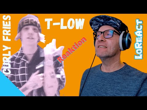 t-low - CURLY FRIES - REAKTION | Deutschrap Reaction | LoReAct reagiert