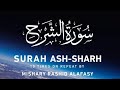 Surah Ash Sharh The Relief Mishary Rashid Alfasy Al Quran