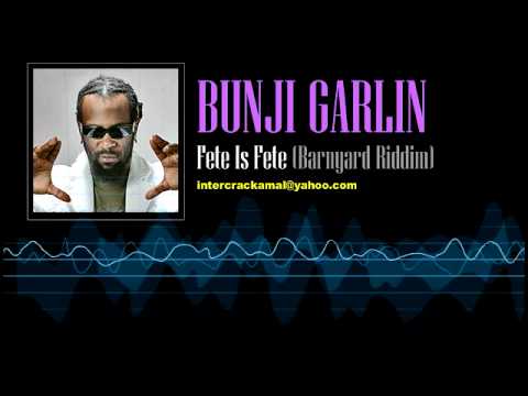 Bunji Garlin - Fete Is Fete (Barnyard Riddim)