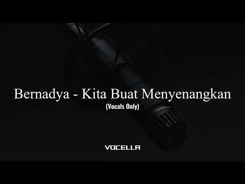 Bernadya - Kita Buat Menyenangkan (Acapella/Vocals Only)