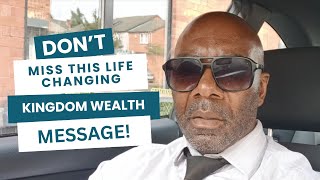Don’t Miss This Life-Changing Kingdom Wealth Message!