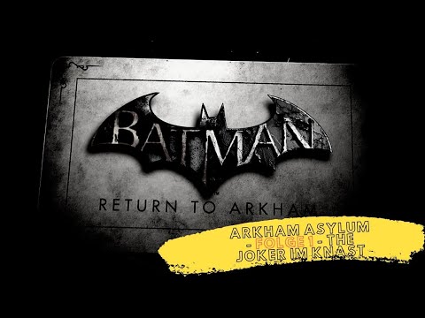 Batman Arkham Asylum Gameplay German - Folge 1 - The Joker im Knast