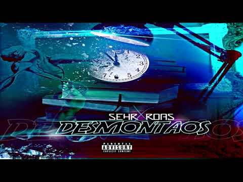 SEHR FT. ROAS - DESMONTAOS’