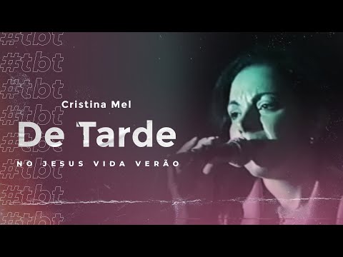 Cristina Mel - De Tarde (Jesus Vida Verão)