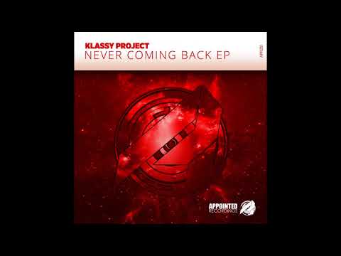 Klassy Project - Never Coming Back (Original Mix)