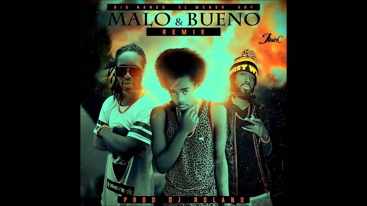 El Menor Menor Malo y Bueno ft Big Nango Kbp Remix Catracho