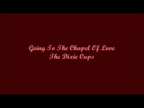 Going To The Chapel Of Love (Vamos A La Capilla Del Amor) - The Dixie Cups (Lyrics - Letra)