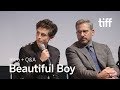 BEAUTIFUL BOY Cast and Crew Q&A | TIFF 2018