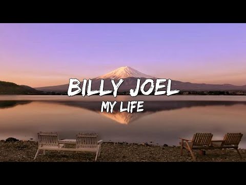 My Life - Billy Joel (Lyrics) 🎵