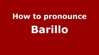 How to pronounce Barillo