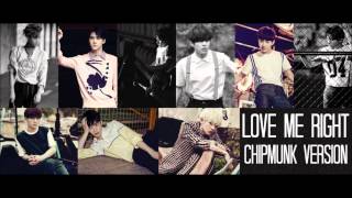 Download lagu Exo - LOVE ME RIGHT [Chipmunk Version] mp3