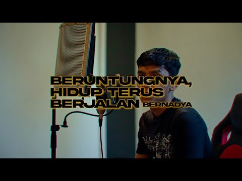 Bernadya - Untungnya, Hidup Terus Berjalan (Cover By Ilman Macbee)