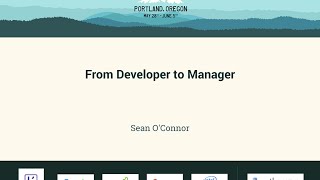 Sean O'Connor - From Developer to Manager - PyCon 2016