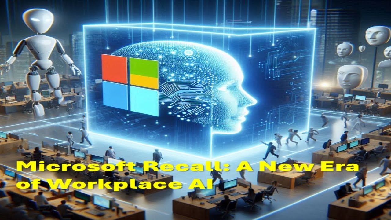 Microsoft Recall: A New Era for Workplace AI