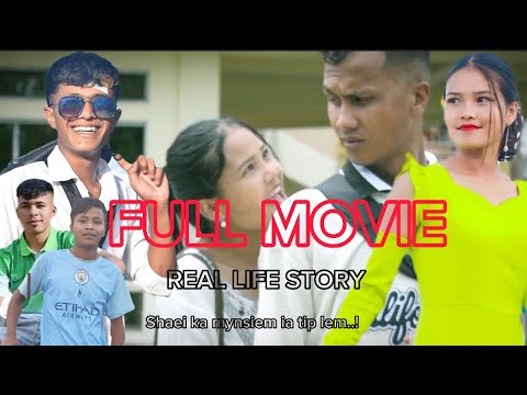 || SHAEI KA MYNSIEM IA TIP LEM ..! || KHASI SAD LOVE STORY.  😭💔.. || FULL MOVIES ||