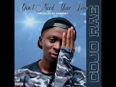 Cojo Rae - Don't Need Your Love ( audio slides)
