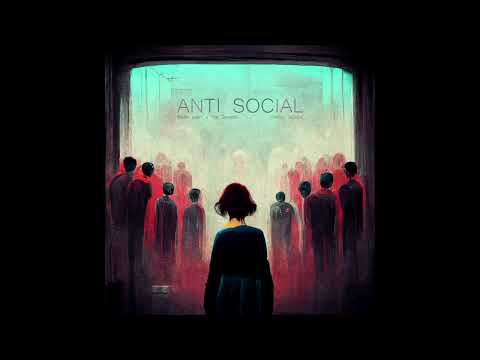Bader azem & The Synaptik - Anti Social (Prod. NØWA)
