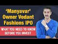 Manyavar Owner Vedant Fashions IPO What You Need To Know Before You Invest Yazad Pavri