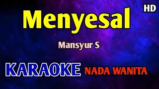 Download lagu MENYESAL - KARAOKE NADA WANITA CEWEK Mansyur S mp3 Download lagu MENYESAL - KARAOKE NADA WANITA CEWEK Mansyur S mp3