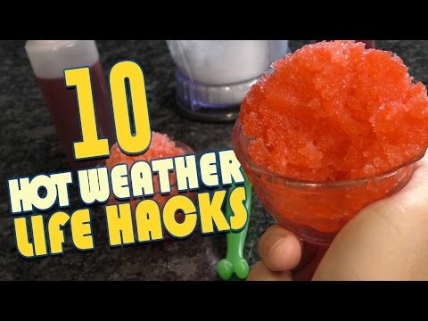 10個炎熱天氣的生活小竅門，讓你保持涼爽。 (10 Hot Weather Life Hacks To Keep YOU Cool)