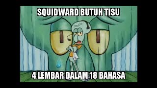 Download lagu KOCAK! Squidward Nyanyi 4 tisu dalam 18 bahasa mp3