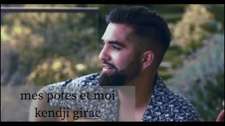 Kendji Girac - Mes potes et moi (Paroles)