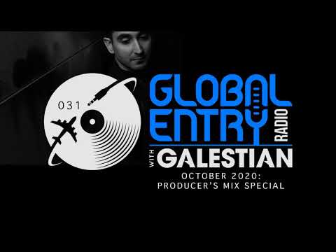Global Entry Radio 031: Producer's Mix Special - 2020 Melodic House & Techno, Progressive House