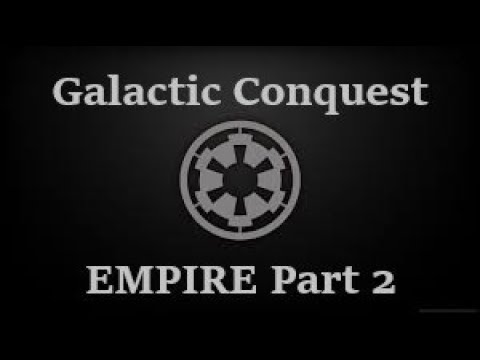 Empire at War: FOC Empire Galactic Conquest Part 2